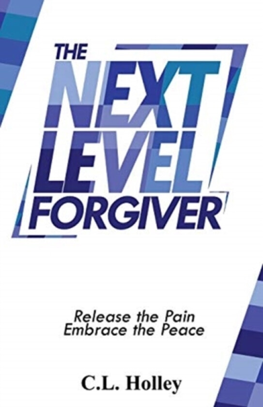 The Next Level Forgiver av C L Holley (Paperback)