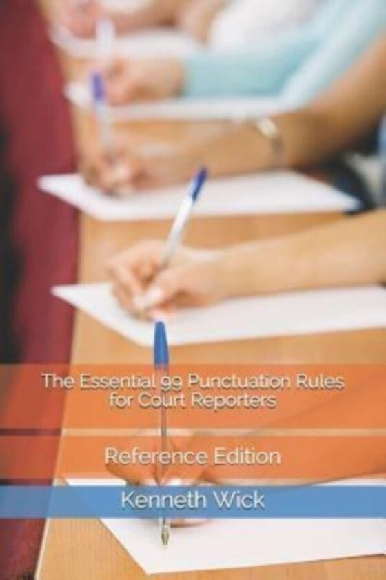 The Essential 99 Punctuation Rules for Court Reporters av Kenneth a Wick (Paperback)