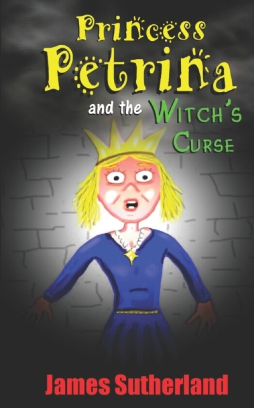Princess Petrina and the Witch's Curse av James Sutherland (Paperback)