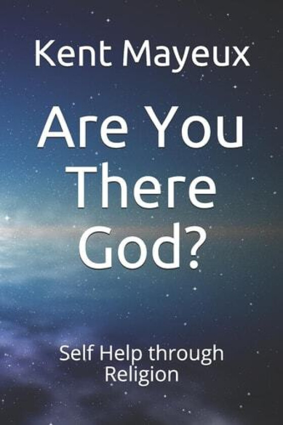 Are You There God? av Kent Mayeux (Paperback)