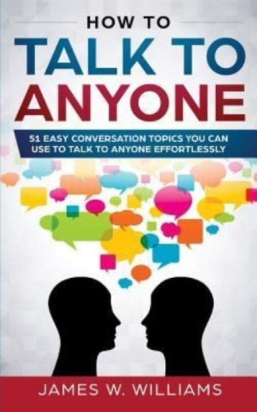 How To Talk To Anyone av James W Williams (Paperback)