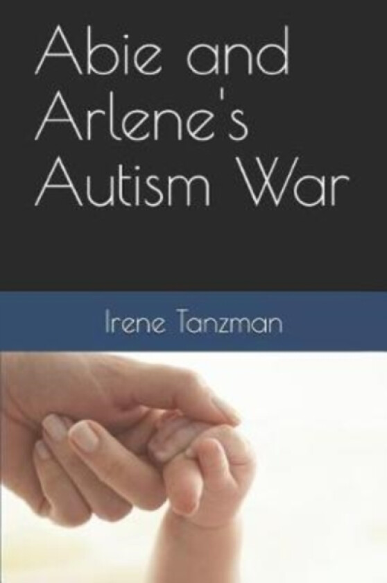 Abie and Arlene's Autism War av Irene Tanzman (Paperback)