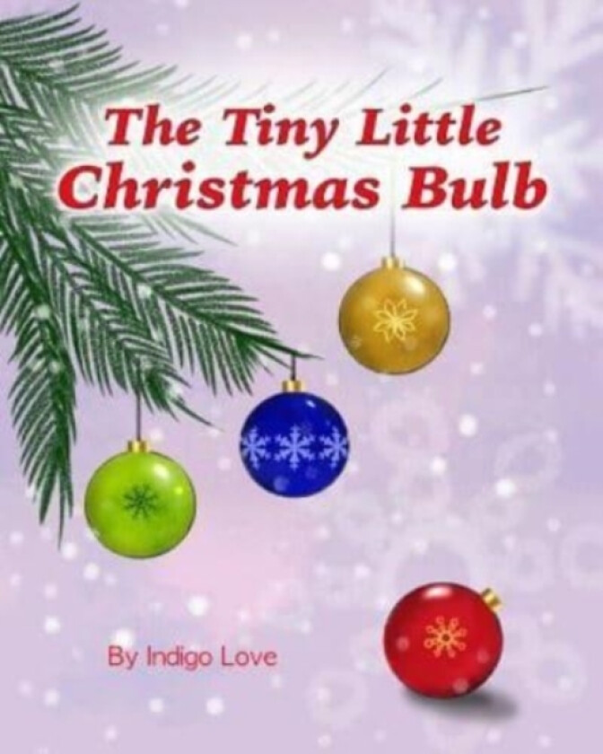 The Tiny Little Christmas Bulb av Indigo Love (Paperback)