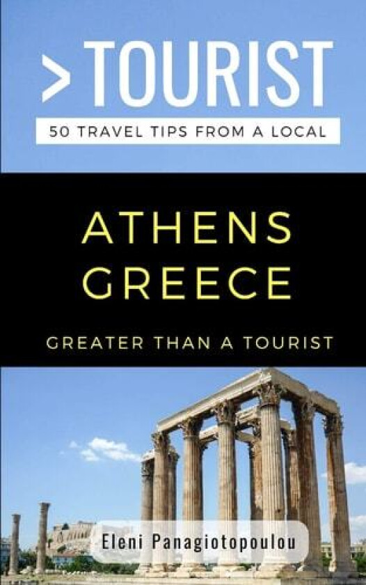Greater Than a Tourist-Athens Greece av Greater Than a Tourist, Eleni Panagiotopoulou (Paperback)