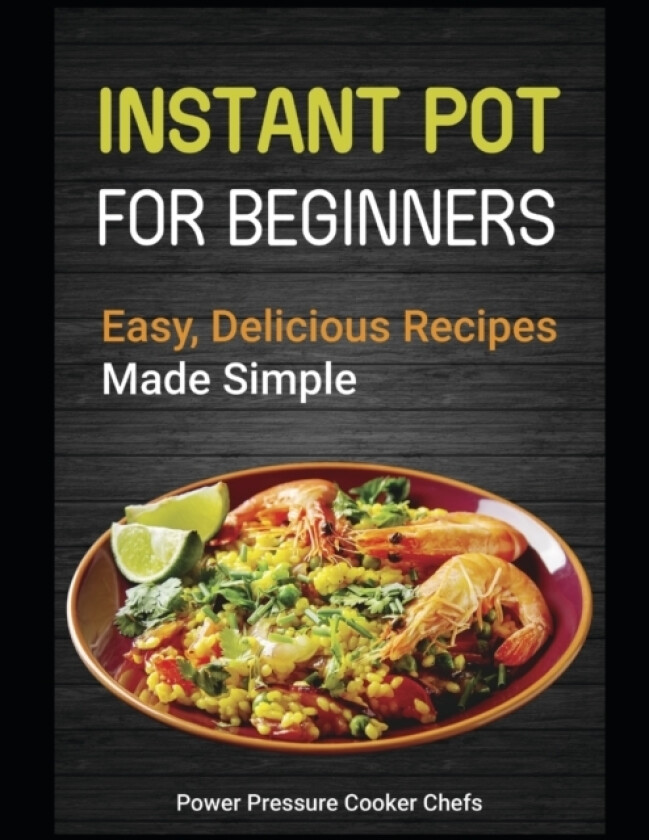 Instant Pot for Beginners av Paul III Stewart, Jamie Lynn Caldwell, Jennifer Randolph (Paperback)