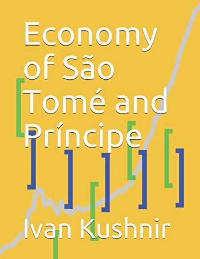 Economy of Sao Tome and Principe av Ivan Kushnir (Paperback)