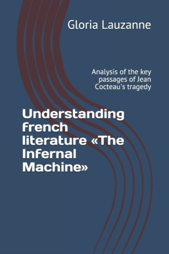 Understanding french literature The Infernal Machine av Gloria Lauzanne (Paperback)