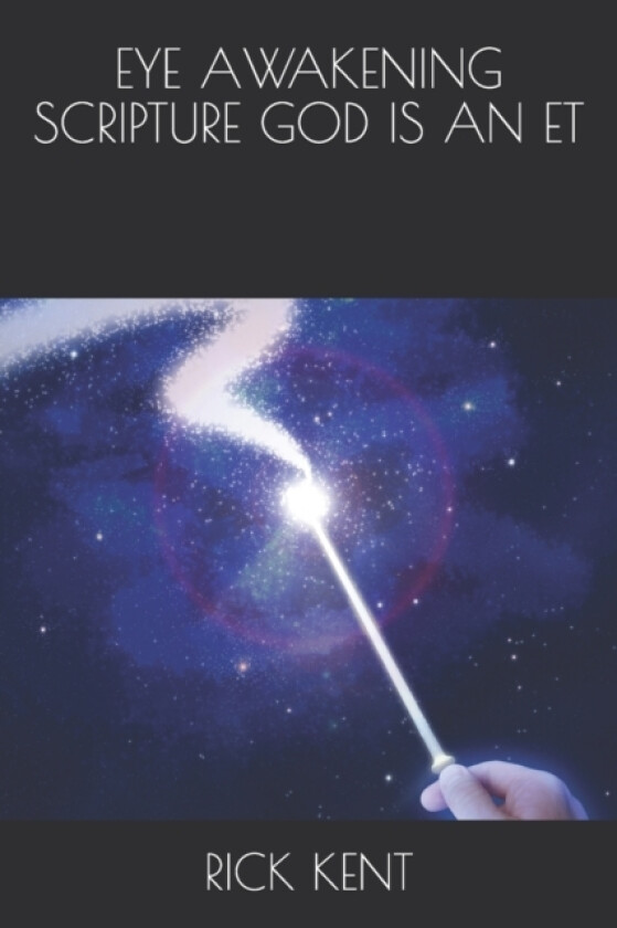 Eye Awakening Scripture God Is an Et av Rick Kent (Paperback)