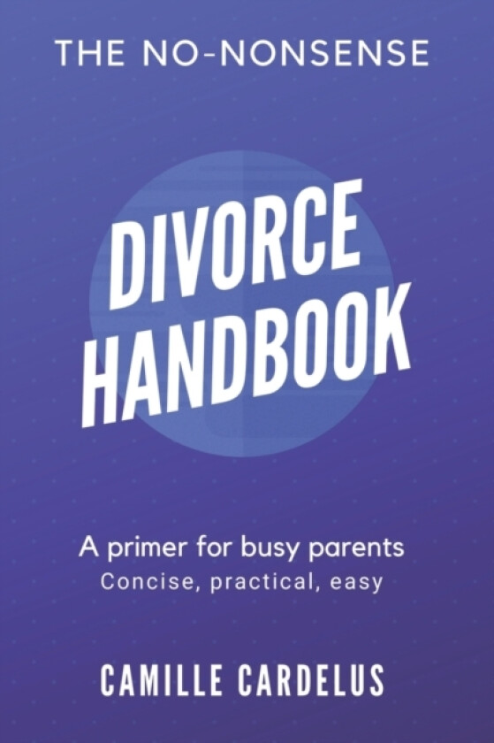 The No-Nonsense Divorce Handbook av Camille Cardelus (Paperback)