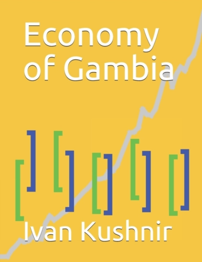 Economy of Gambia av Ivan Kushnir (Paperback)