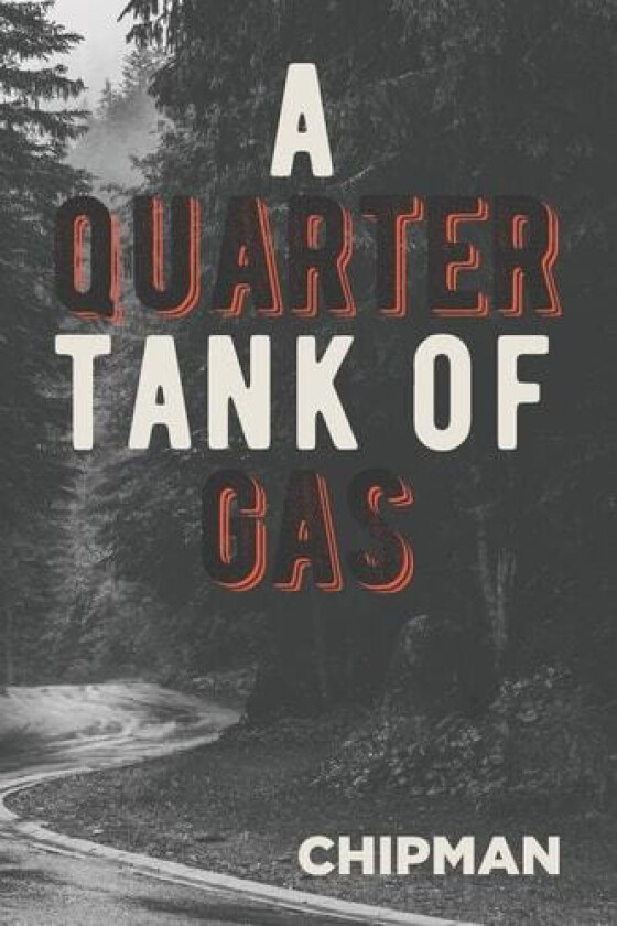 A Quarter Tank of Gas av Chipman (Paperback)