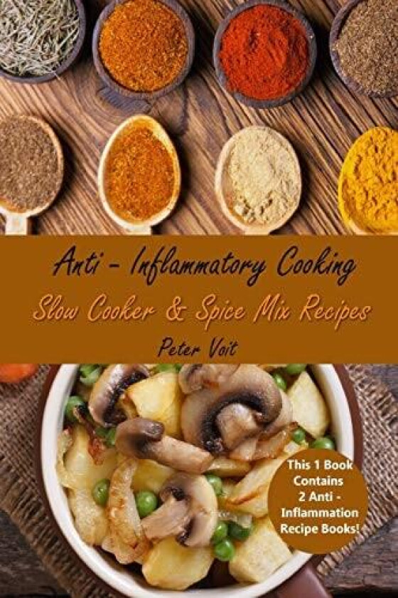 Anti – Inflammatory Cooking: Slow Cooker & Spice Mix Recipes av Peter Voit (Paperback)