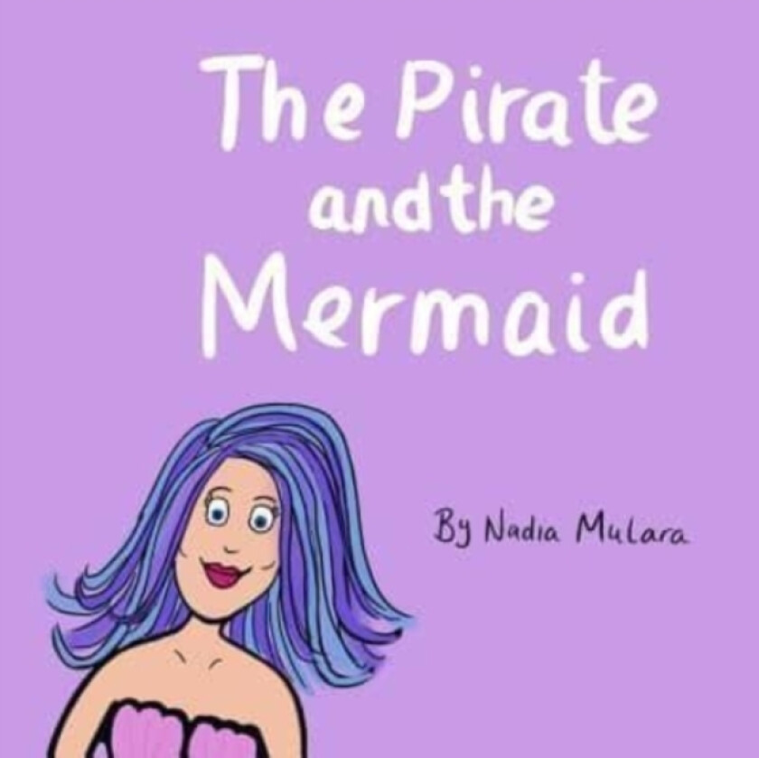 The Pirate and the Mermaid av Nadia Mulara (Paperback)