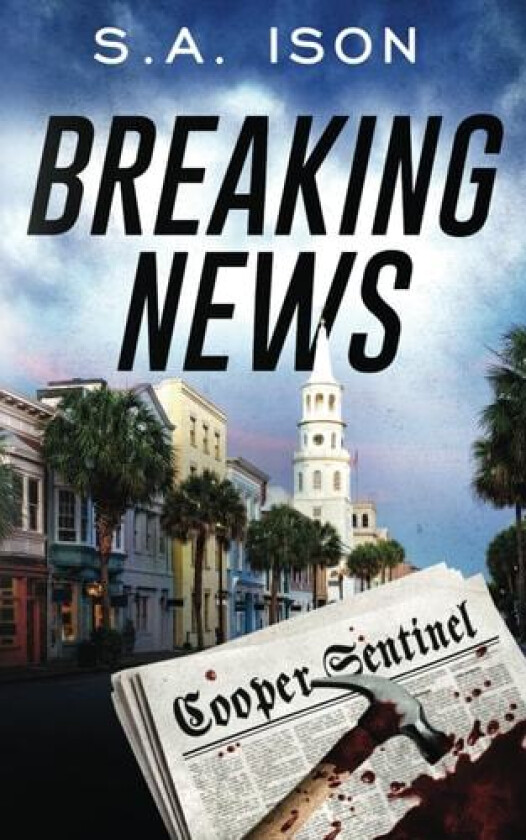 Breaking News av S a Ison (Paperback)