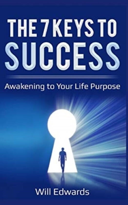 The 7 Keys to Success av Will Edwards (Paperback)