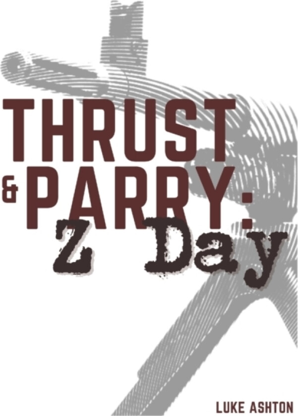 Thrust & Parry av Luke Ashton (Paperback)