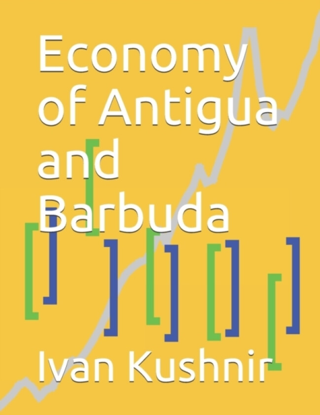 Economy of Antigua and Barbuda av Ivan Kushnir (Paperback)