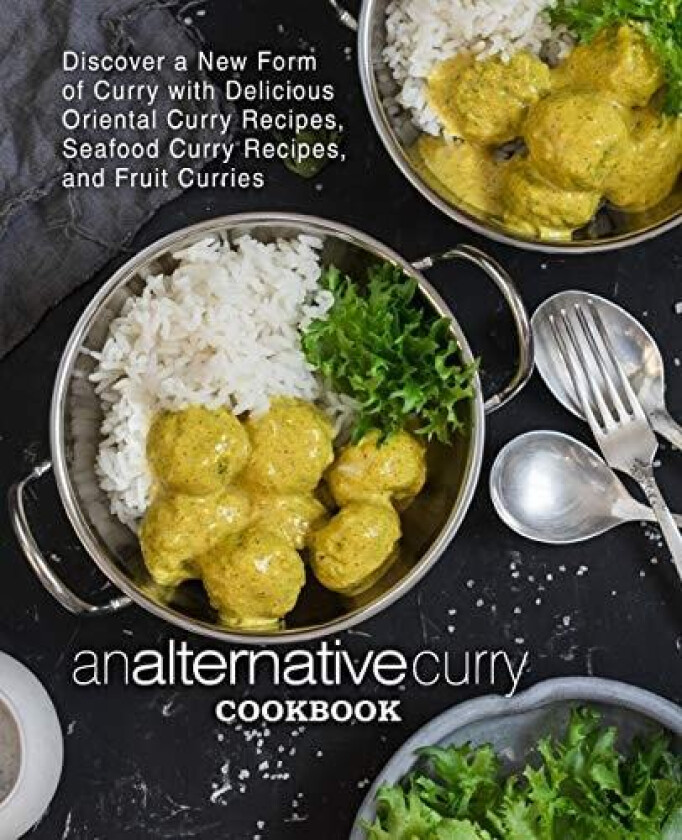 An Alternative Curry Cookbook: Discover a New Form of Curry with Delicious Oriental Curry Recipes, Seafood Curry Recipes, and Fruit Curries (2nd Edition) av BookSumo Press (Paperback)