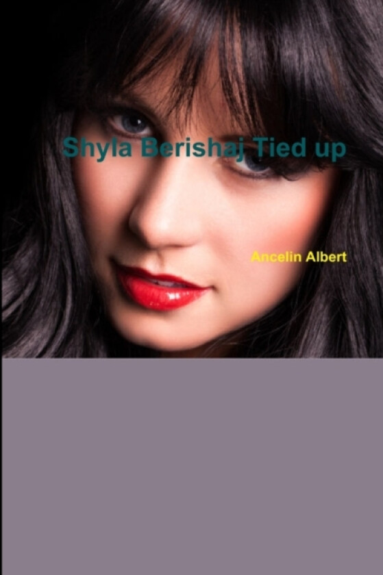 Shyla Berishaj Tied up av Ancelin Albert (Paperback)