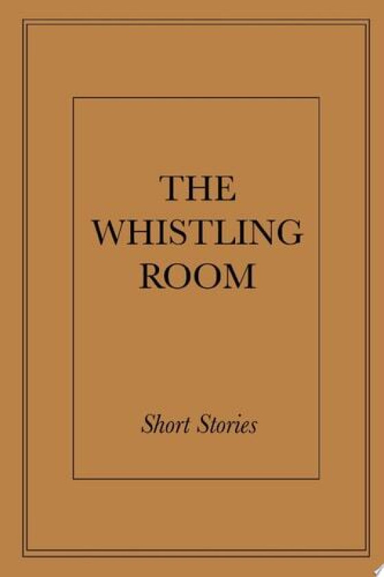 The Whistling Room av Fiction ANTHOLOGY (Paperback)