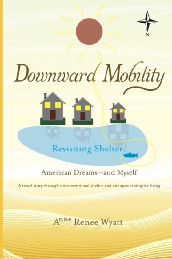 Downward Mobility av Anne Renee Wyatt (Paperback)
