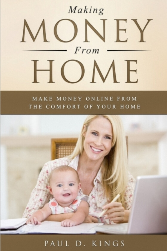 Making Money From Home av Paul D Kings (Paperback)