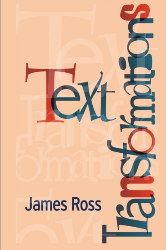 Text Transformations av James Ross (Paperback)