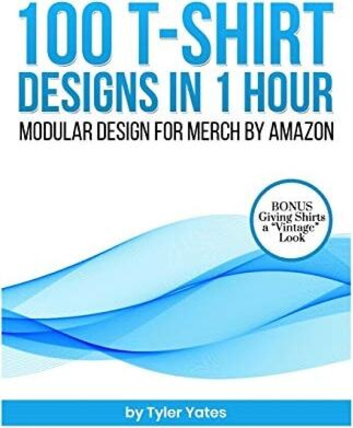 100 T-Shirt Designs in 1 Hour av Tyler Yates (Paperback)