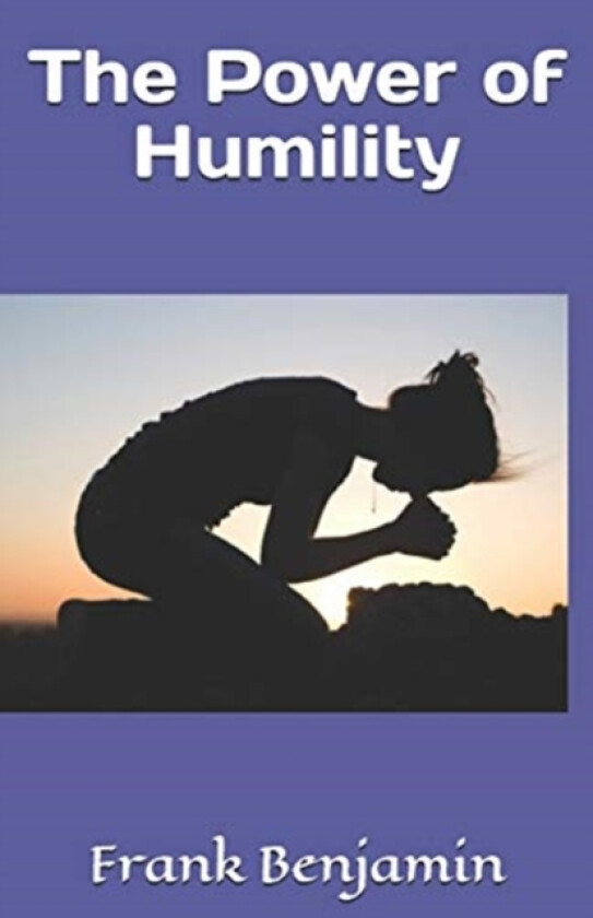 The Power of Humility av Frank C Benjamin (Paperback)