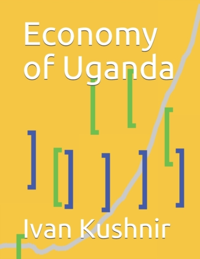 Economy of Uganda av Ivan Kushnir (Paperback)