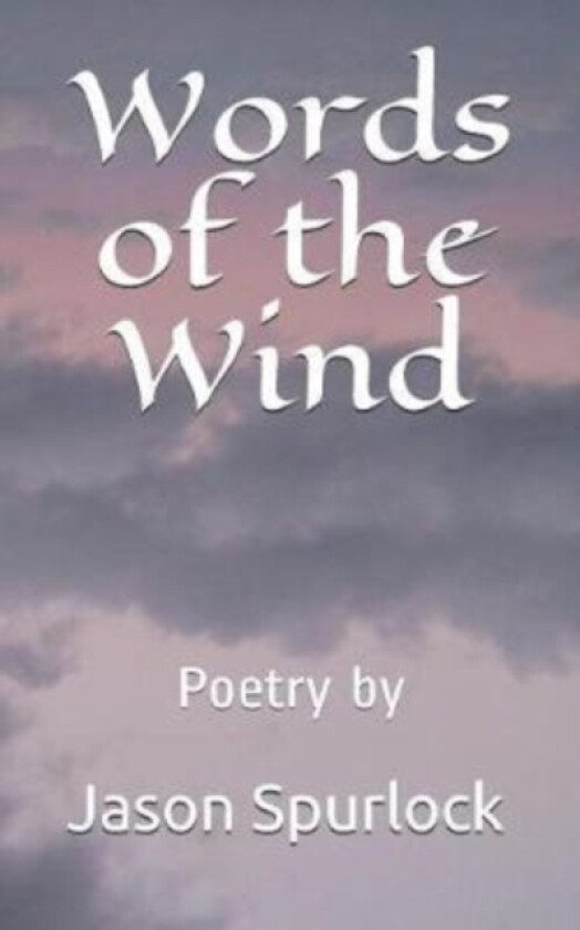 Words of the Wind av Jason Spurlock (Paperback)