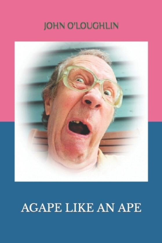 Agape Like An Ape av John O'Loughlin (Paperback)