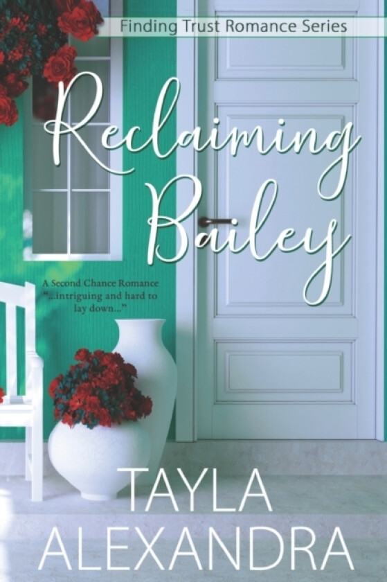 Reclaiming Bailey av Tayla Alexandra (Paperback)