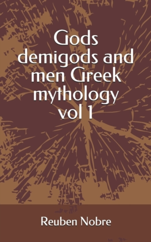 Gods demigods and men Greek mythology av Reuben Nobre (Paperback)