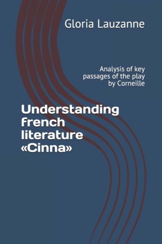 Understanding french literature Cinna av Gloria Lauzanne (Paperback)