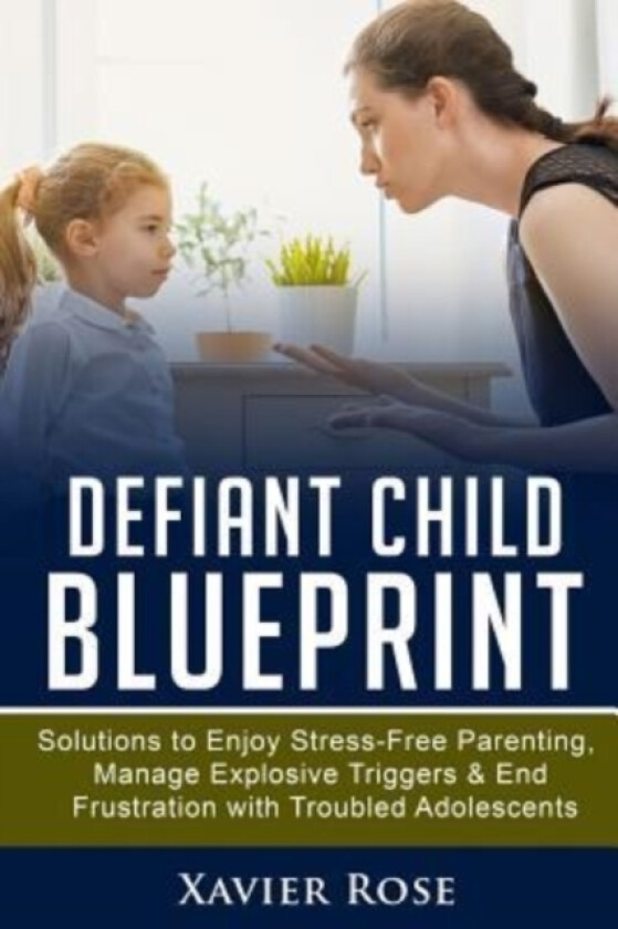 Defiant Child Blueprint av Xavier Rose (Paperback)