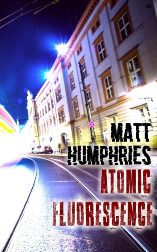 Atomic Fluorescence av Matt Humphries (Paperback)