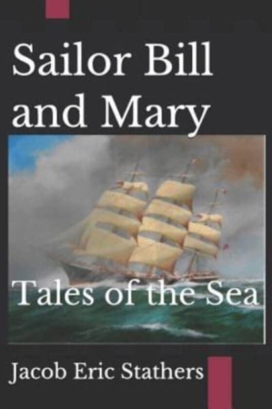 Sailor Bill and Mary av Jacob Eric Stathers (Paperback)