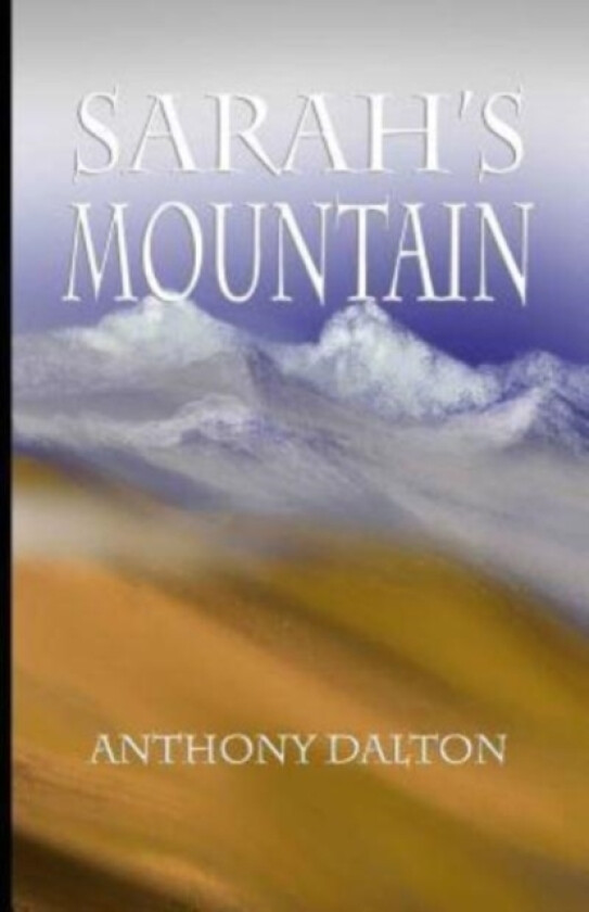 Sarah's Mountain av Anthony Dalton (Paperback)