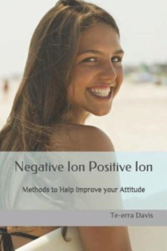 Negative Ion, Positive Ion av Te-Erra S Davis (Paperback)