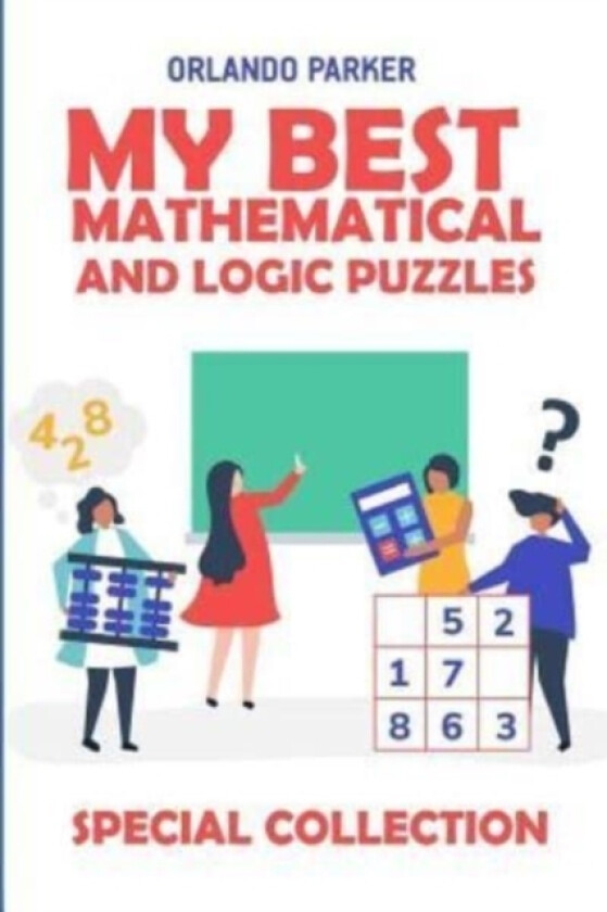 My Best Mathematical And Logic Puzzles av Orlando Parker (Paperback)