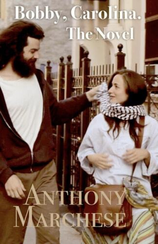 Bobby, Carolina. The Novel av Anthony Marchese (Paperback)