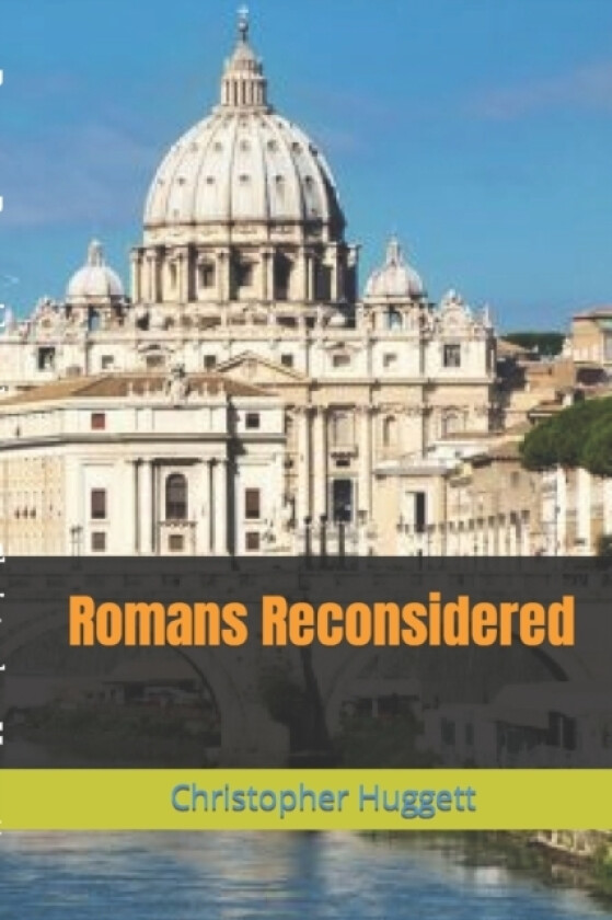 Romans Reconsidered av Christopher Huggett (Paperback)