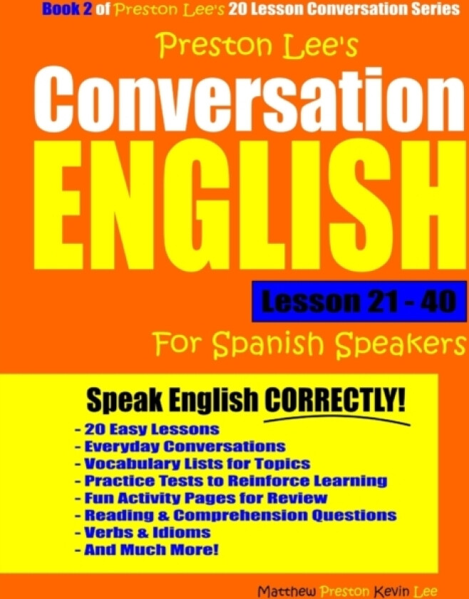 Preston Lee's Conversation English For Spanish Speakers Lesson 21 - 40 av Matthew Preston, Kevin Lee (Paperback)