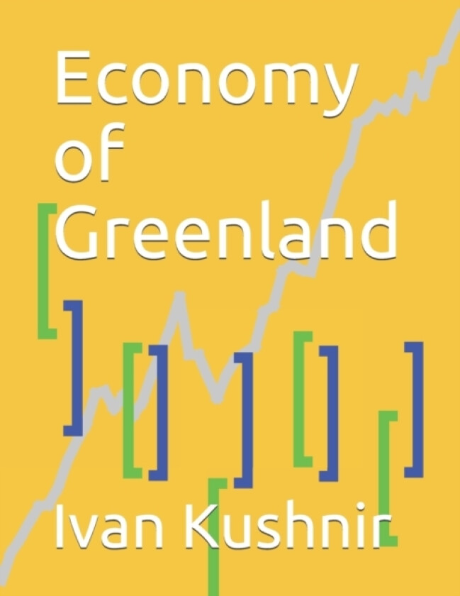 Economy of Greenland av Ivan Kushnir (Paperback)