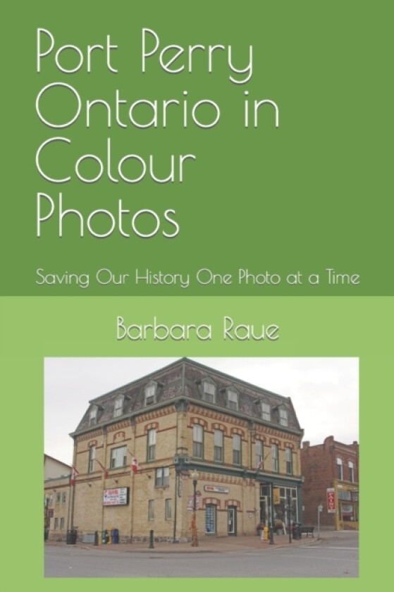 Port Perry Ontario in Colour Photos av Barbara Raue (Paperback)