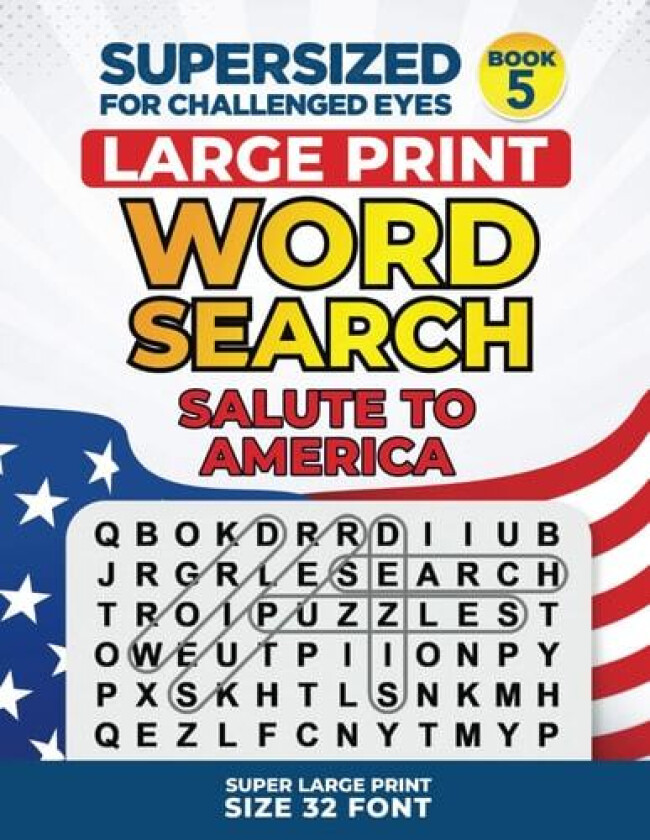 SUPERSIZED FOR CHALLENGED EYES, Book 5 - Salute to America: Super Large Print Word Search Puzzles (SUPERSIZED FOR CHALLENGED EYES Super Large Print Word Search Puzzles) av NINA PORTER (Paperback)
