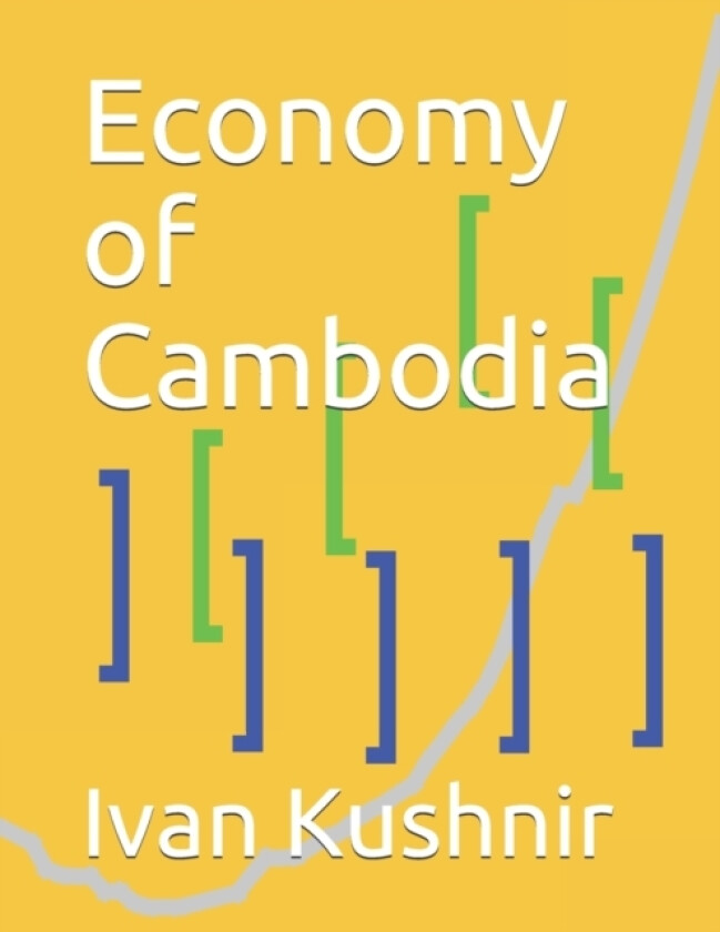Economy of Cambodia av Ivan Kushnir (Paperback)