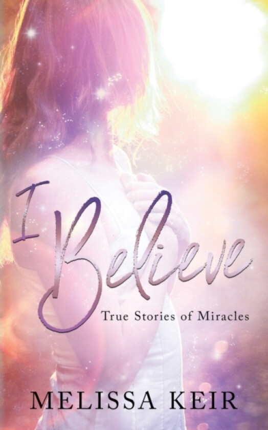 I Believe av Melissa Keir (Paperback)