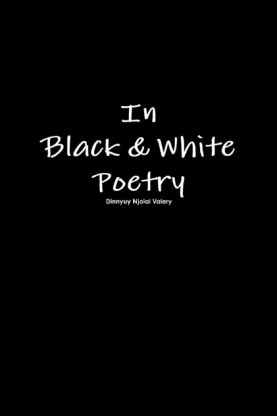 In Black & White Poetry av Dinnyuy Njolai Valery (Paperback)